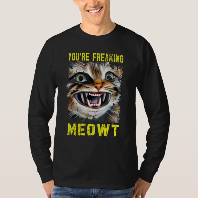 You're Freaking Meowt  Crazy Cat Lady Pun Cat T Shirt (Framsida)