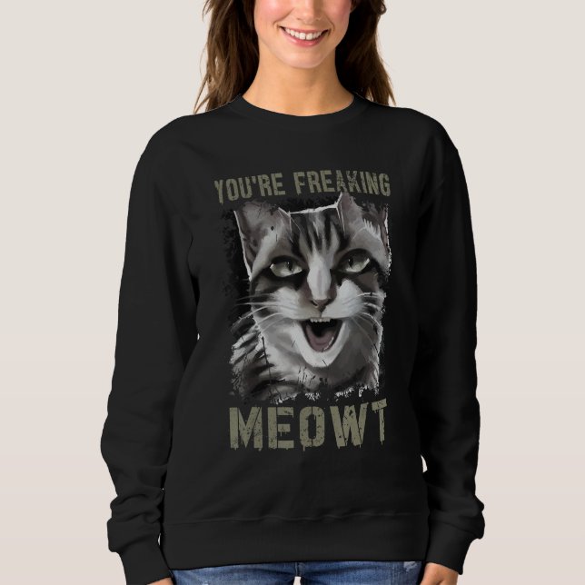 You're Freaking Meowt Funny Crazy Cat Lady Pun Cat T Shirt (Framsida)
