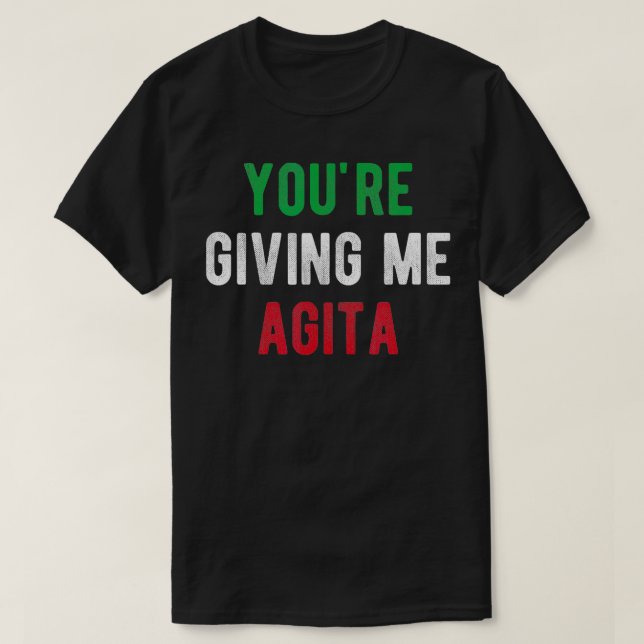 Youre Ge Me Agita Funny Italienska Say T Shirt (Design framsida)
