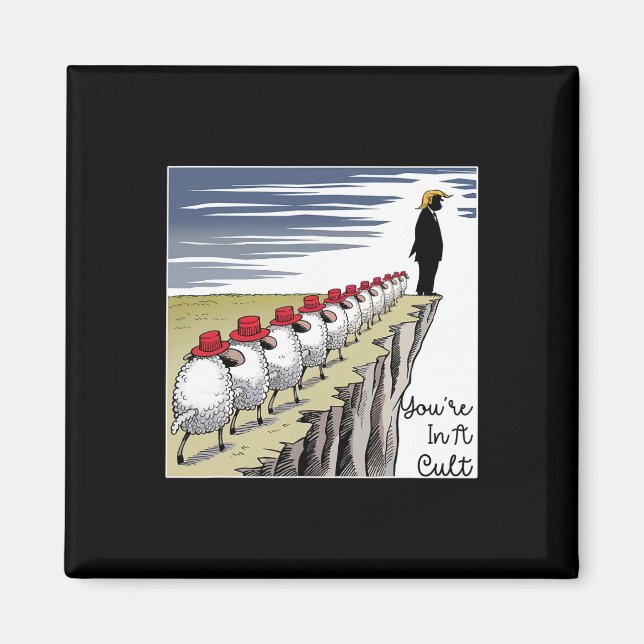 You're In A Cult - Funny Anti Trump  Magnet (Framsidan)