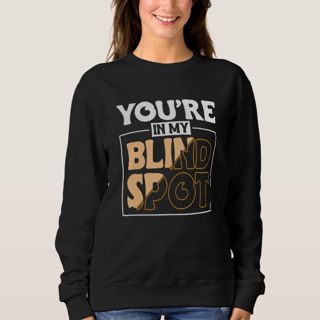 Youre In My Blind Spot Blind Person 2 T Shirt (Framsida)