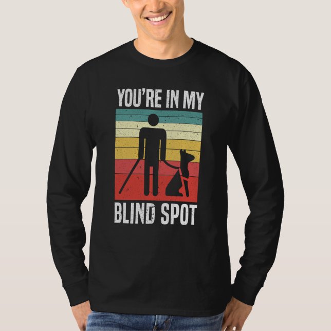You're In My Blind Spot Braille Blind Awareness T Shirt (Framsida)