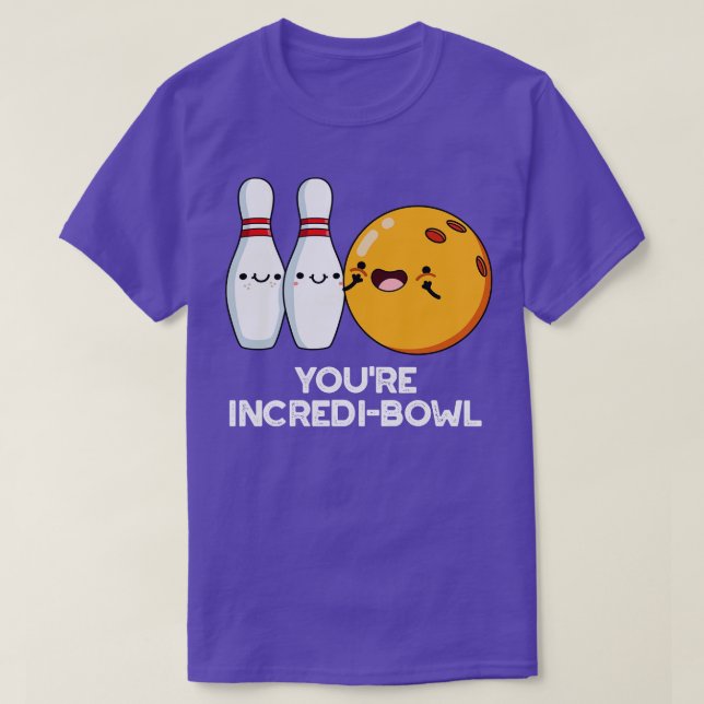 Youre Incredibowl Cute Bowling Pun 1 T Shirt (Design framsida)