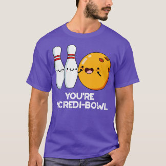 Youre Incredibowl Cute Bowling Pun 1 T Shirt