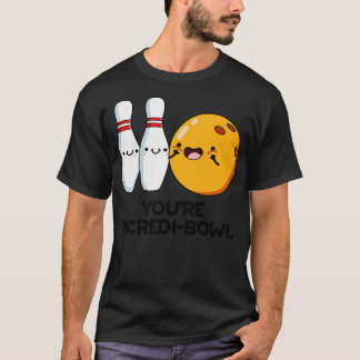 Youre Incredibowl Cute Bowling Pun T Shirt