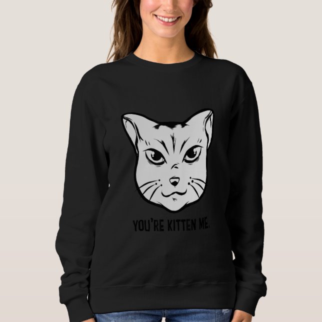 You're Kitten Me Cat   Cat Owner Cat Trainer Anima T Shirt (Framsida)