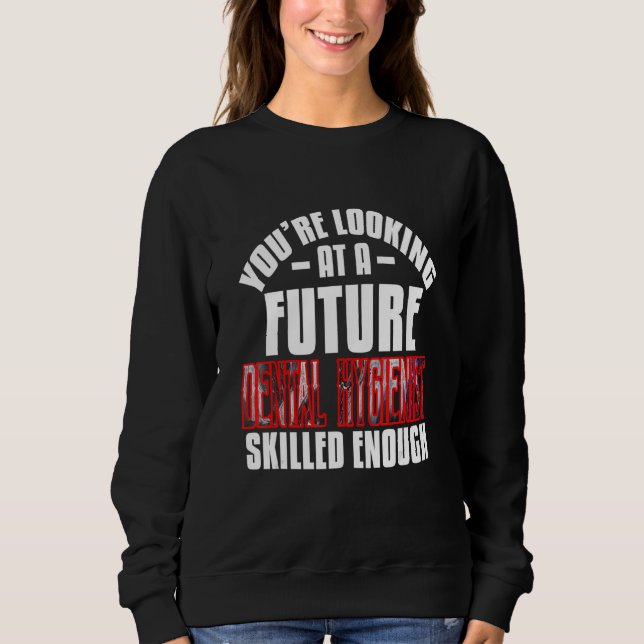 You're looking at a future Dental Hygienist skille T Shirt (Framsida)