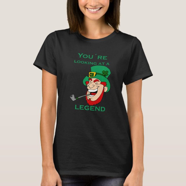 You're Looking At A Legend St Patricks Day T Shirt (Framsida)