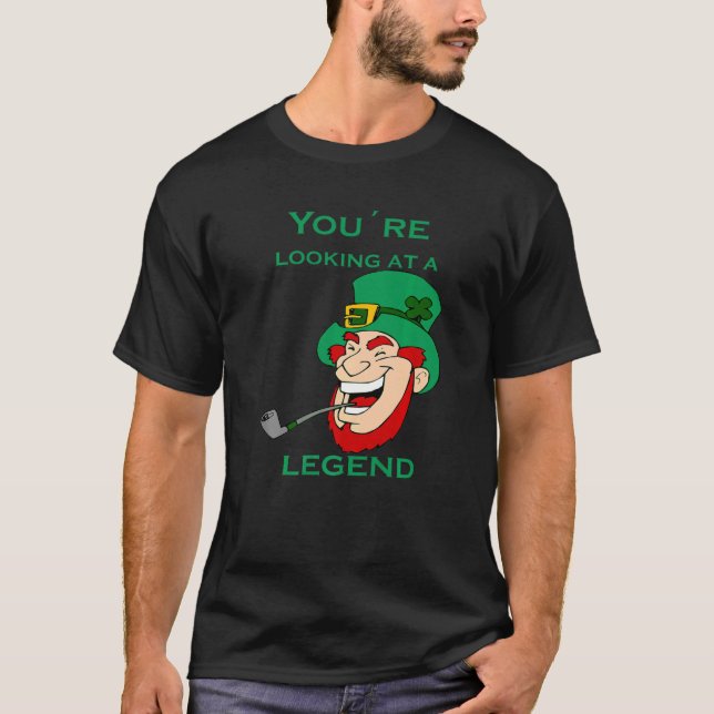 You're Looking At A Legend St Patricks Day T Shirt (Framsida)