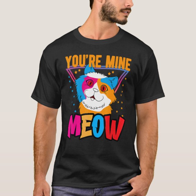 You're Mine Meow Shirt ,Your Cat Own You Cats T Shirt (Framsida)