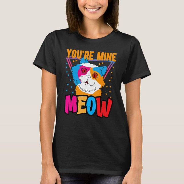 You're Mine Meow Shirt ,Your Cat Own You Cats T Shirt (Framsida)