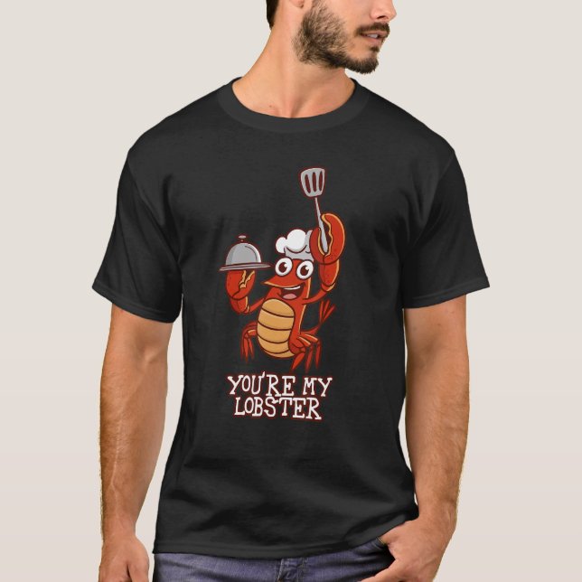 You're My Lobster Romantic Relationship Matching C T Shirt (Framsida)