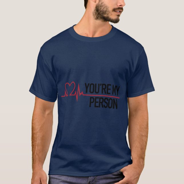 Youre my person girl funny friend gift t shirt (Framsida)