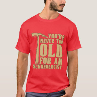 Youre Neveroo Old For Ancient Rock Collectors fami T Shirt