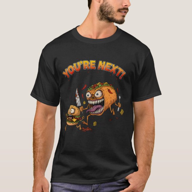 You're Next! T-Shirt | Sarcastic Psycho Taco (Framsida)