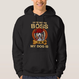 You're Not Boss Of Me My Dog Is Aussie Australian  Hoodie