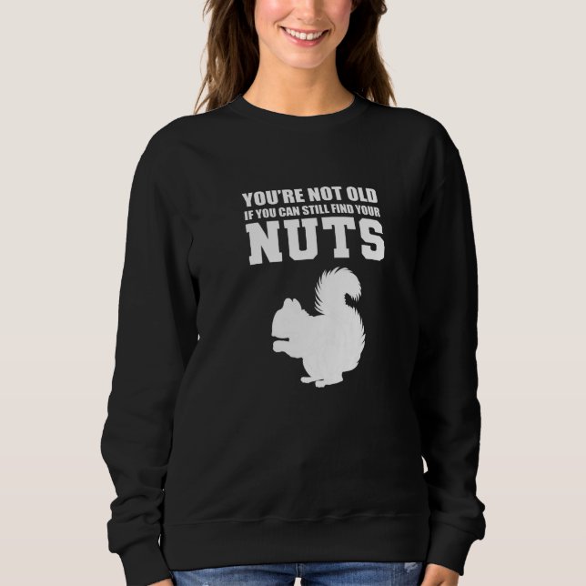 You're Not Old Sarcastic Person T Shirt (Framsida)