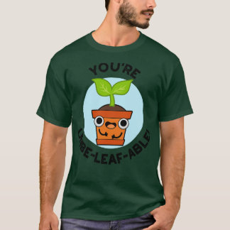 Youre Obeleafable Cute Positive Plant Pun T Shirt