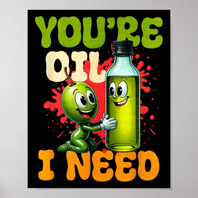 Youre Oil I Need  Poster (Framsidan)