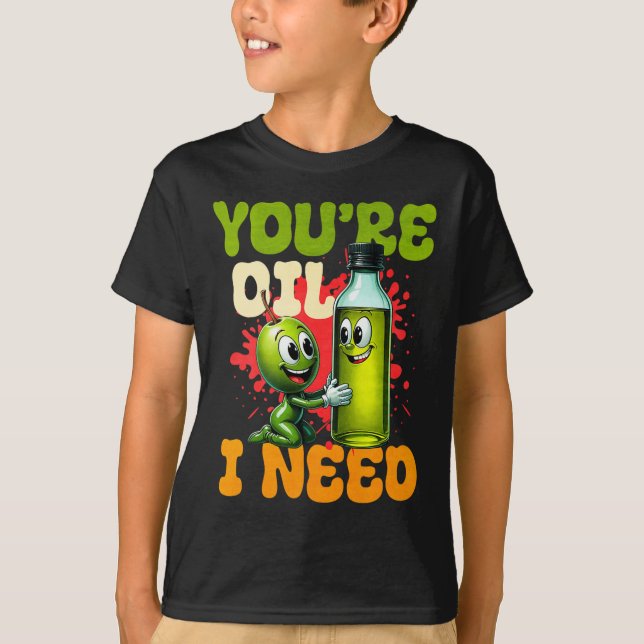 Youre Oil I Need Premium  T Shirt (Framsida)