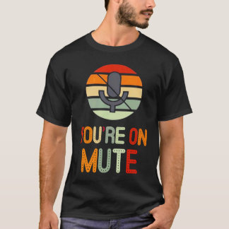 You're on mute retro you are on mute t shirt