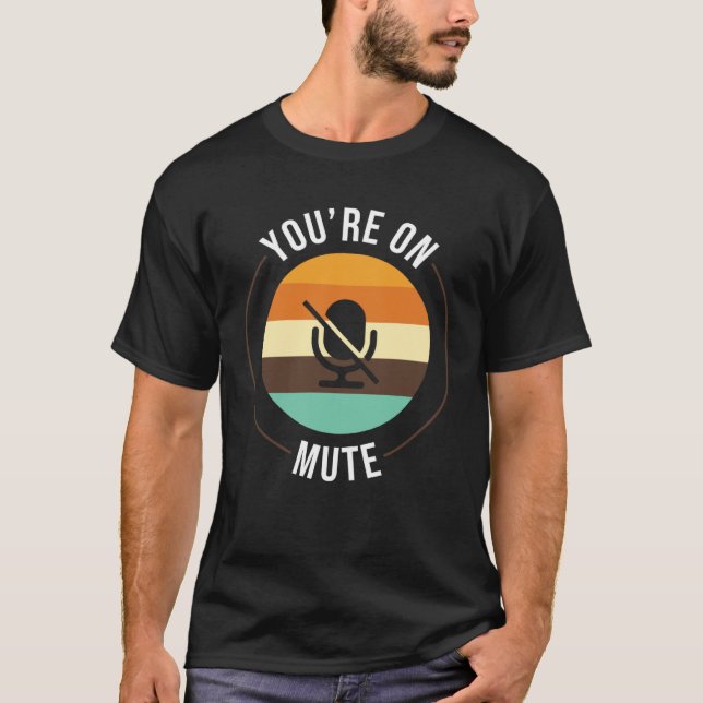 Youre On Mute   Work From Home Office Student T Shirt (Framsida)