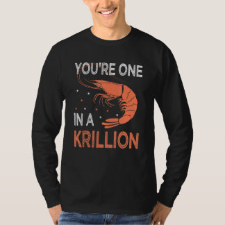 You're One In A Krillion     Seafood Fan Crayfish  T Shirt