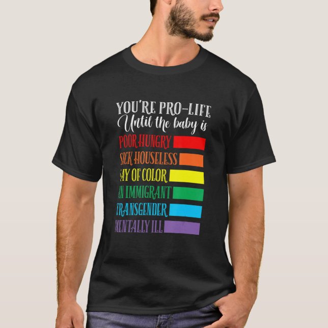 You're Pro Life  Apparel T Shirt (Framsida)