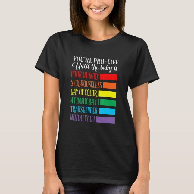 You're Pro Life  Apparel T Shirt (Framsida)