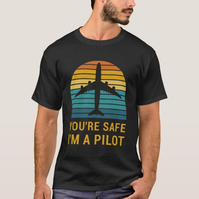 You're Safe I'm A Pilot T Shirt (Framsida)