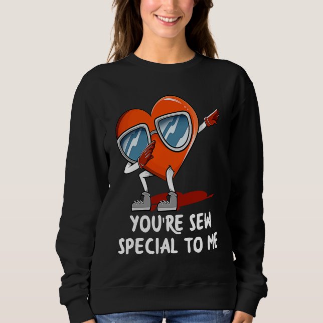 Youre Sew Special to Me  Valentines Day Humor T Shirt (Framsida)