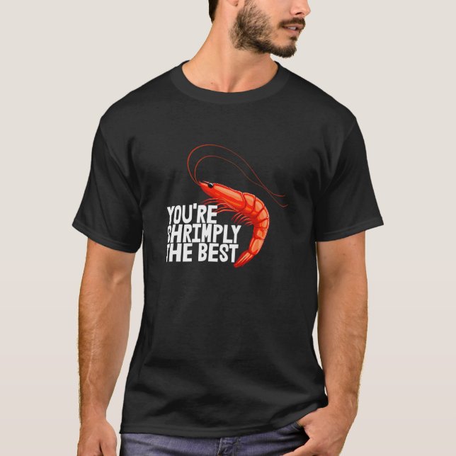 You're Shrimply The Best  Women Prawn Foodie Love  T Shirt (Framsida)