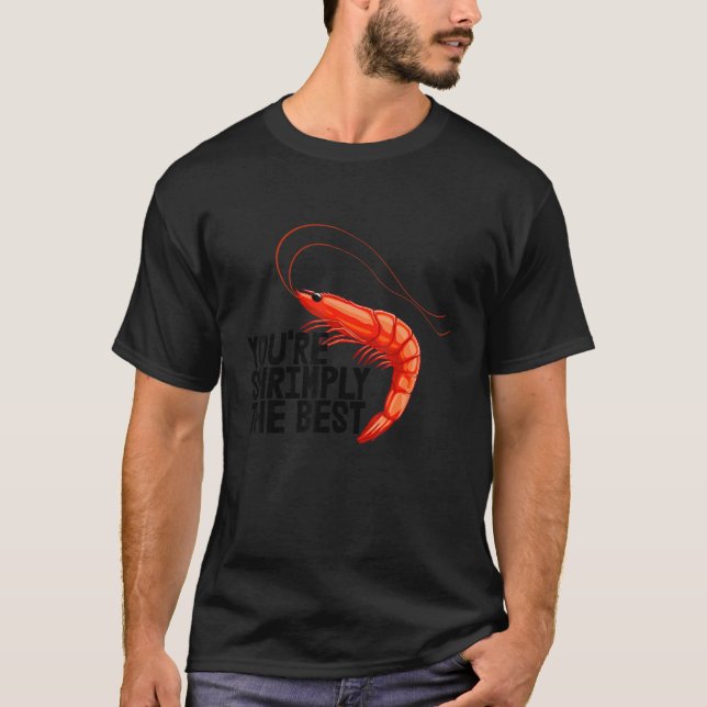 You're Shrimply The Best   Women Prawn Foodie Love T Shirt (Framsida)