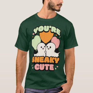 Youre Sneaky Cute T Shirt