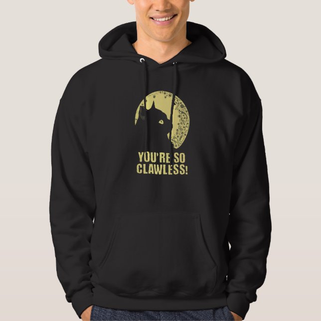 You're so Clawless Cat   Kitten Humor Cat Mom Joke Hoodie (Framsida)