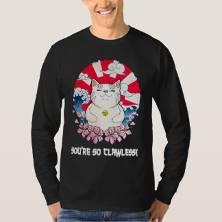 Youre so Clawless Cat Kitten Humor Cat Mom Joke T Shirt