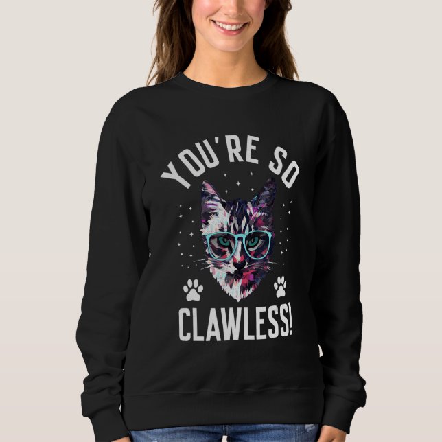 You're so Clawless Cat   Kitten Humor Cat Mom Joke T Shirt (Framsida)