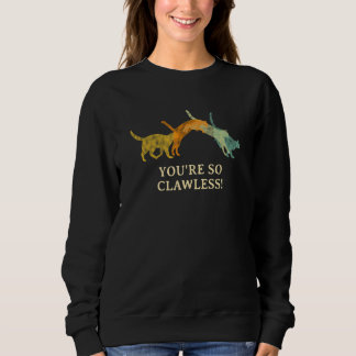 You're so Clawless  Cat     Kitten Humor Cat Mom T Shirt
