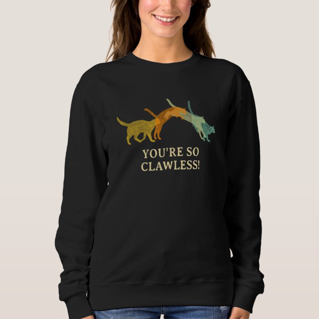 You're so Clawless  Cat     Kitten Humor Cat Mom T Shirt (Framsida)
