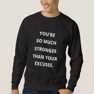 You're So Much Stronger Than Your Excuses Motivati Lång Ärmad Tröja