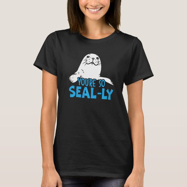 You're So Seal Ly Seal Whisperer Animal Marine Bio T Shirt (Framsida)