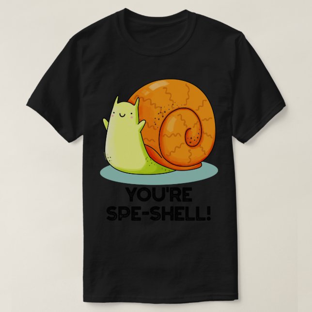Youre Speshell Funny Snigel Pun T Shirt (Design framsida)