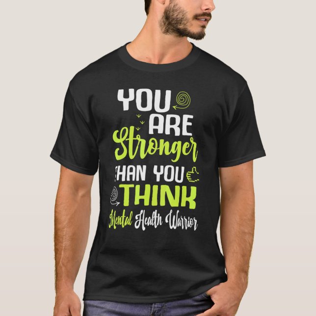 You're Stronger Than you Think Mental Health Motiv T Shirt (Framsida)