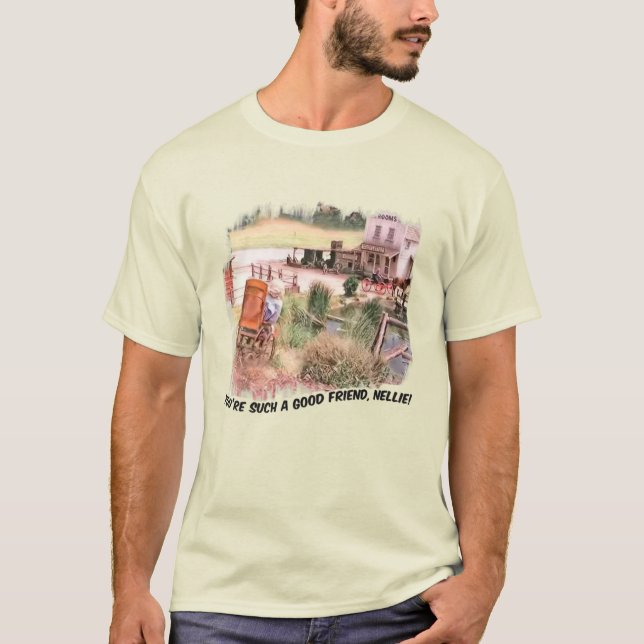 You're Such a Good Friend Nellie! T Shirt (Framsida)