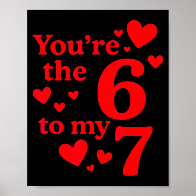 You're The 6 To My 7 Funny Valentines Day Couples  Poster (Framsidan)