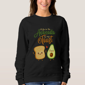 You're The Avocado To My Toast Food Toast Bread T Shirt