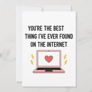 You're The Best Thing I've Ever Found On Internet  Julkort