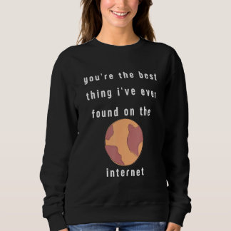 you're the best thing i've ever found on the inter t shirt