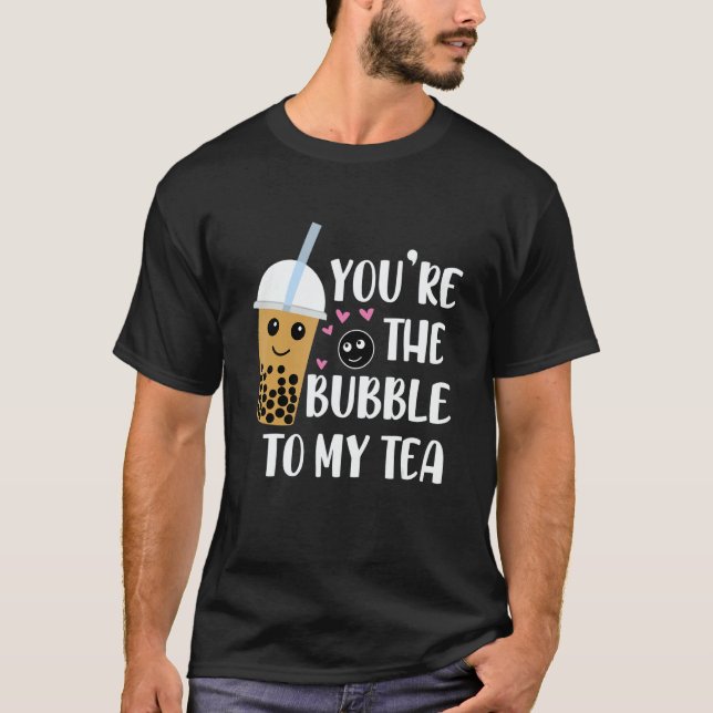 Youre The Bubble To My Tea Partnerlook Boba Tea T Shirt (Framsida)