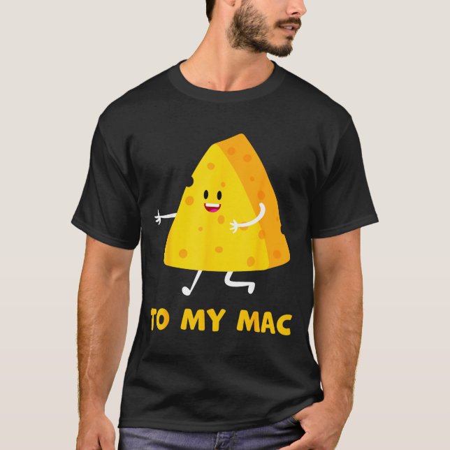 You're The Cheese To My Mac Funny Matching Couples T Shirt (Framsida)